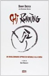 Chi running. Un rivoluzionario approccio naturale alla corsa