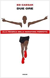 Due ore. Alla ricerca della maratona perfetta