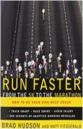 Run Faster from the 5K to the Marathon: How to Be Your Own Best Coach